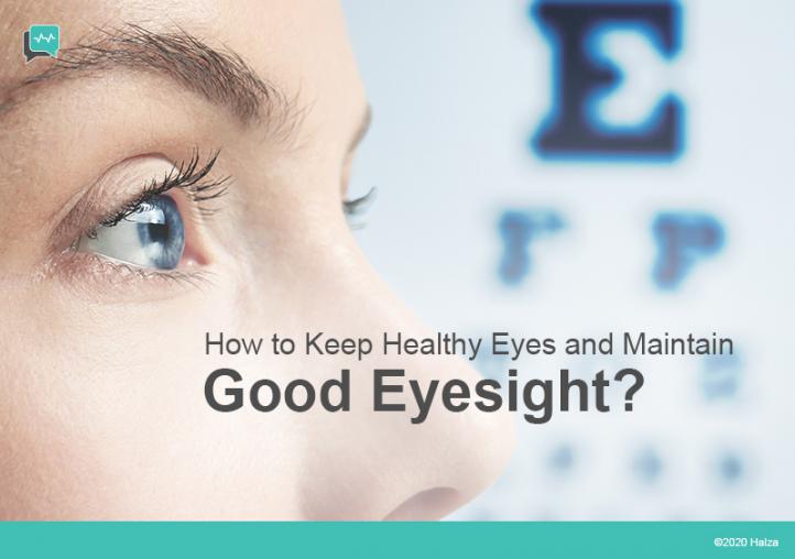How to keep your eyes healthy and maintain good eyesight?