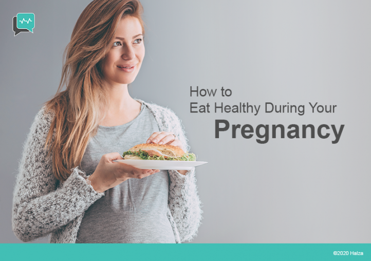 How to Eat Healthy When You’re Pregnant